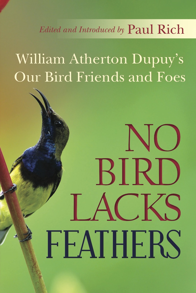 No Bird Lacks Feathers: William Atherton Dupuy’s Our Bird Friends and&nbsp;Foes