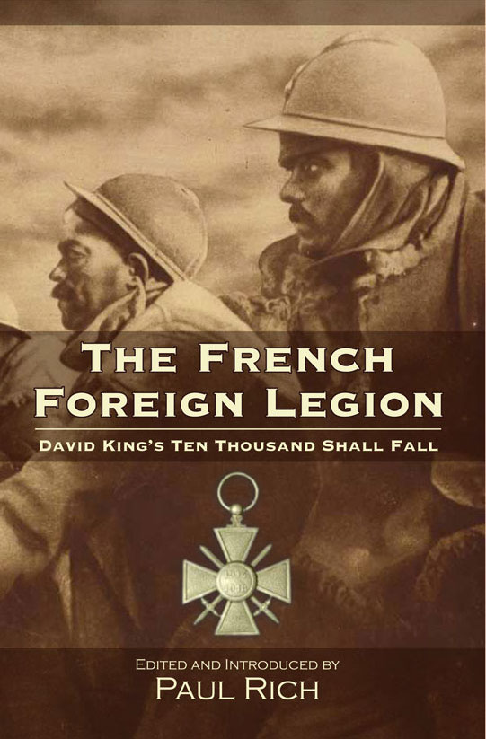 The French Foreign Legion: David King’s Ten Thousand Shall&nbsp;Fall