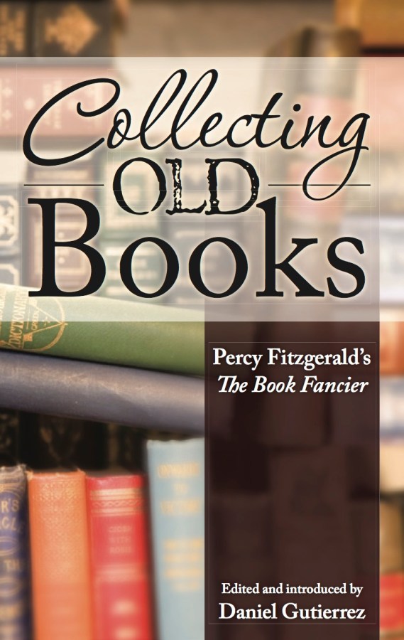 Collecting Old Books: Percy Fitzgerald’s The Book&nbsp;Fancier