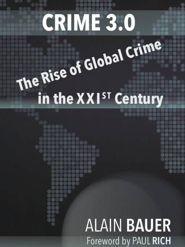 Crime 3.0: The Rise of Global Crime in the XXIst&nbsp;Century