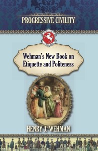 Progressive Civility: Wehman’s New Book on Etiquette and Politeness