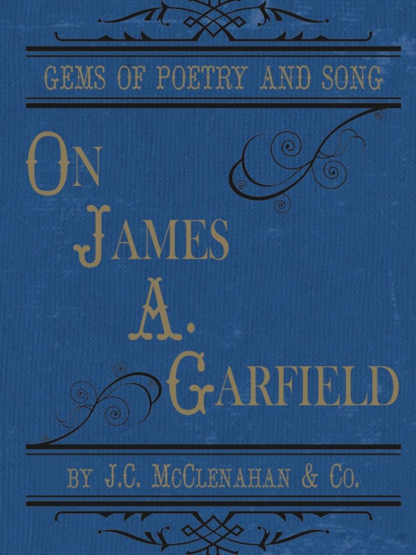 Gems of Poetry and Song on James A.&nbsp;Garfield