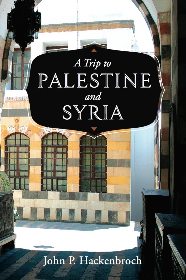 A Trip to Palestine and&nbsp;Syria