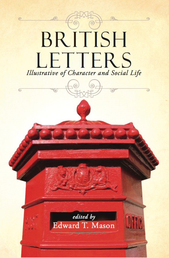 British Letters: Illustrative of Character and Social&nbsp;Life