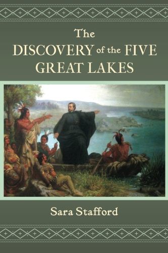 The Discovery of the Five Great&nbsp;Lakes