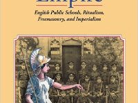 Elixir of Empire: The English Public Schools, Ritualism, Freemasonry, and&nbsp;Imperialism