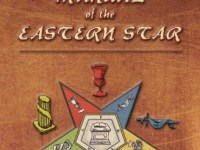 Manual of the Eastern Star: Containing the Symbols, Scriptural Illustrations, Lectures, etc. Adapted to the System of Speculative&nbsp;Masonry