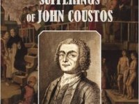 The Unparalleled Sufferings of John Coustos: The Cruel Tortures to Extract the Secrets of&nbsp;Freemasonry
