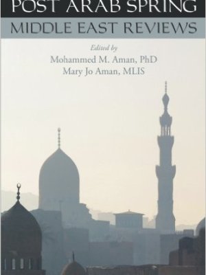 Post Arab Spring: Middle East&nbsp;Reviews
