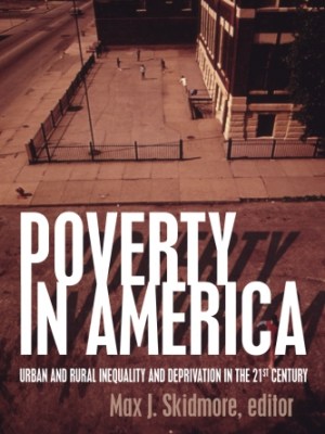Poverty in America: Urban and Rural Inequality and Deprivation in the 21st&nbsp;Century