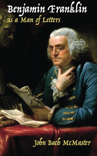 Benjamin Franklin as a Man of&nbsp;Letters