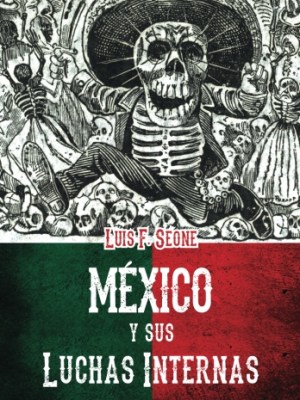 Mexico y sus luchas internas: resena sintetica de los movimientos revolucionarios de 1910 a&nbsp;1920
