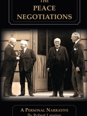 The Peace Negotiations: A Personal&nbsp;Narrative