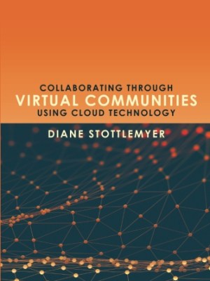 Collaborating Through Virtual Communities Using Cloud&nbsp;Technology