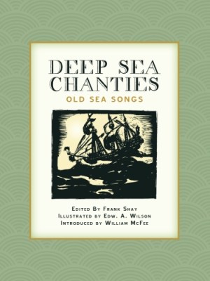 Deep Sea Chanties: Old Sea&nbsp;Songs