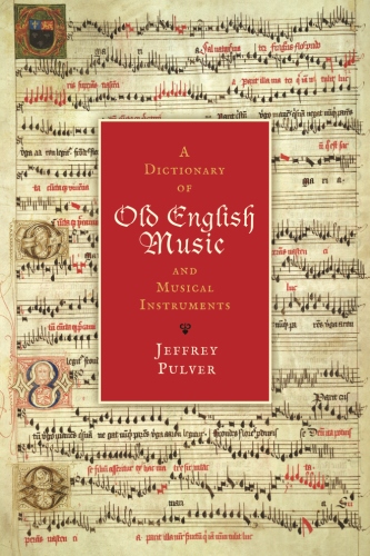 A Dictionary of Old English Music & Musical&nbsp;Instruments