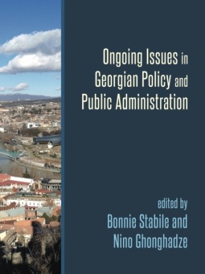 Ongoing Issues in Georgian Policy and Public&nbsp;Administration