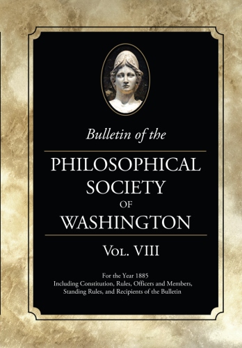 Bulletin of the Philosophical Society of Washington: Volume&nbsp;VIII