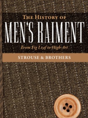The History of Men’s&nbsp;Raiment