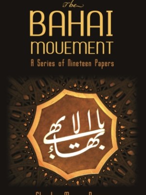 The Bahai Movement: A Series of Nineteen&nbsp;Papers