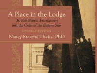 A Place in the Lodge: Dr. Rob Morris, Freemasonry and the Order of the Eastern&nbsp;Star