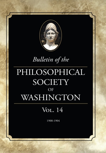Bulletin of the Philosophical Society of Washington: Vol.&nbsp;14
