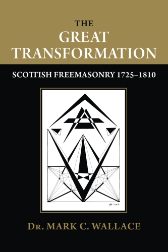 The Great Transformation: Scottish Freemasonry&nbsp;1725-1810