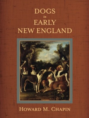 Dogs in Early New&nbsp;England