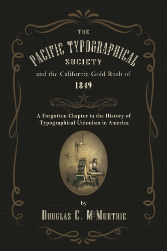 The Pacific Typographical Society and the California Gold Rush of&nbsp;1849