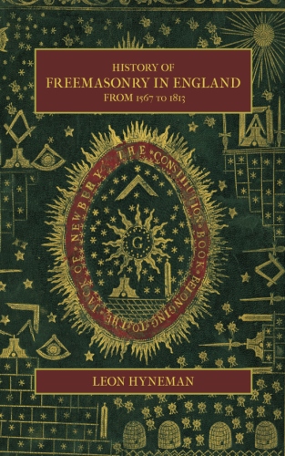 History of Freemasonry in England from 1567 to&nbsp;1813