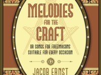 Melodies for the Craft, or Songs for Freemasons Suitable for Every&nbsp;Occasion