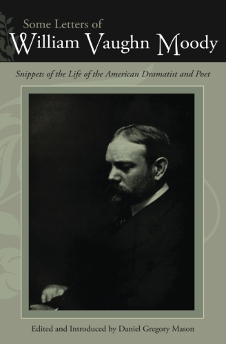Some Letters of William Vaughn&nbsp;Moody