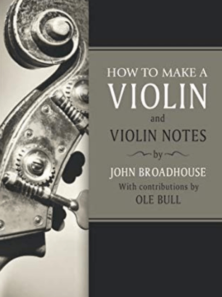 How to Make a Violin and Violin&nbsp;Notes