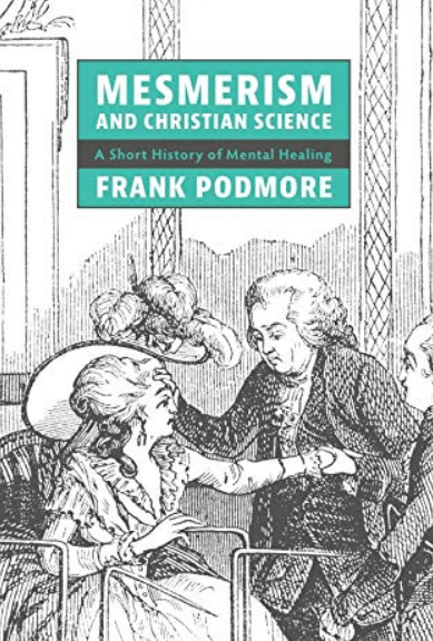 Mesmerism and Christian Science: A Short History of Mental&nbsp;Healing