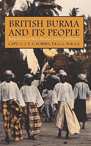British Burma and Its People: Being Sketches of Native Manners, Customs and&nbsp;Religion