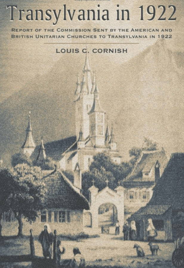 Transylvania in 1922: Report of the Commission Sent by the American and British Unitarian Churches to Transylvania in&nbsp;1922