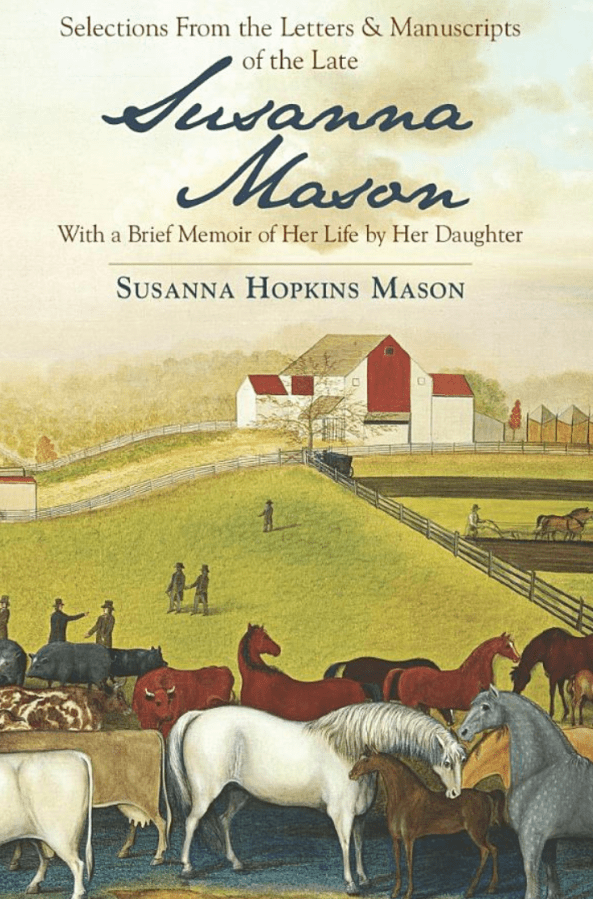 Selections From the Letters and Manuscripts of the Late Susanna Mason: With a Brief Memoir of Her Life by Her&nbsp;Daughter