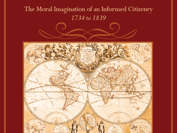 Worlds of Print: The Moral Imagination of an Informed Citizenry, 1734 to&nbsp;1839