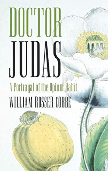 Doctor Judas: A Portrayal of the Opium&nbsp;Habit