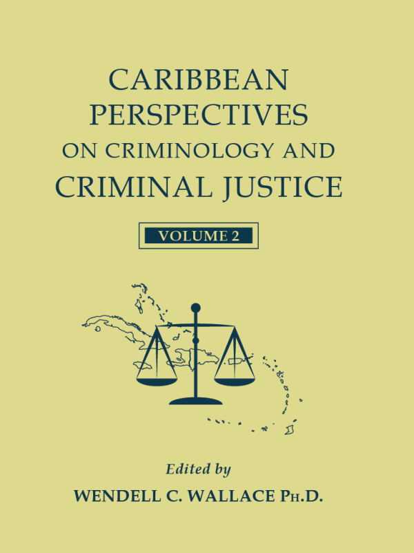 Caribbean Perspectives on Criminology and Criminal Justice: Volume&nbsp;2