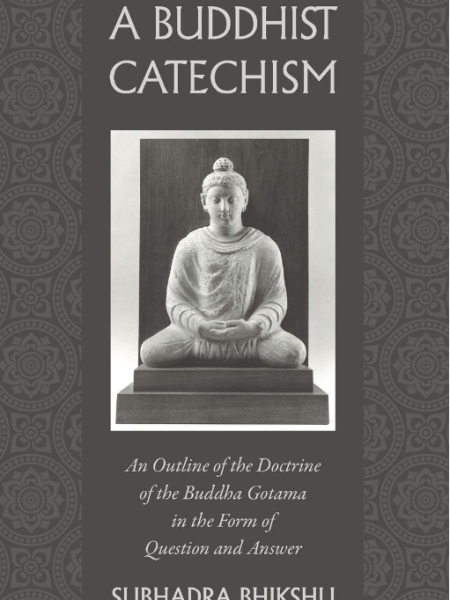 A Buddhist Catechism: An Outline of the Doctrine of the Buddha Gotama in the Form of Question and&nbsp;Answer