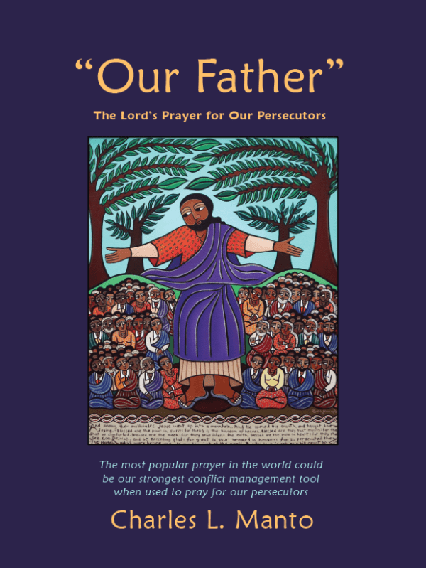 Our Father: The Lord’s Prayer for Our&nbsp;Persecutors