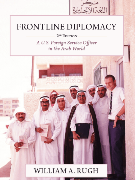 Frontline Diplomacy: A U.S. Foreign Service Officer in the Arab&nbsp;World