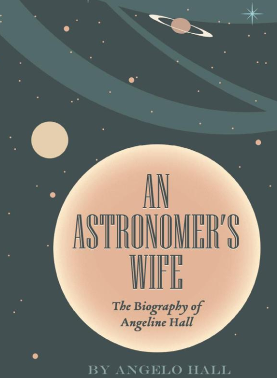 An Astronomer’s Wife The Biography Of Angeline Hall Westphalia Press