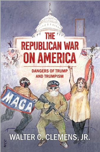 The Republican War on America: Dangers of Trump and Trumpism 