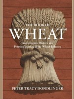 The Book of Wheat: An Economic History and Practical Manual of the Wheat&nbsp;Industry