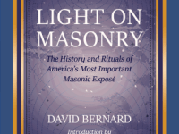 Light on Masonry: The History and Rituals of America’s Most Important Masonic&nbsp;Exposé