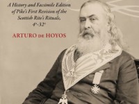 Albert Pike’s Magnum Opus: A History and Facsimile Edition of Pike’s First Revision of the Scottish Rite’s Rituals,&nbsp;4°-32°