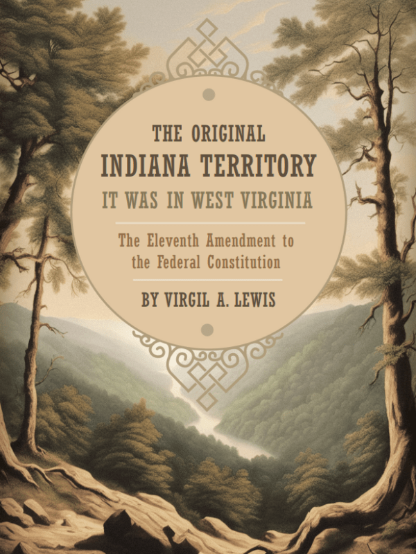 The Original Indiana Territory: It Was in West&nbsp;Virginia