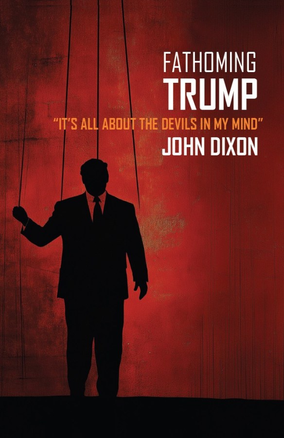 Fathoming Trump: “It’s All About the Devils in My&nbsp;Mind”